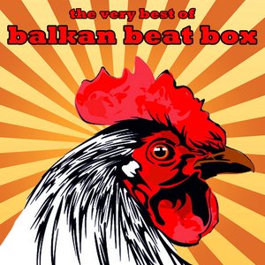 Image for 'The Very Best of Balkan Beat Box Plus Bonus Remixes'