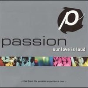 Image for 'Passion: Our Love Is Loud'