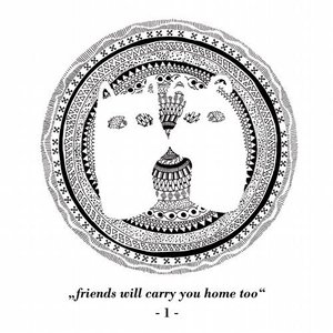 Image pour 'Friends Will Carry You Home Too Part 1'