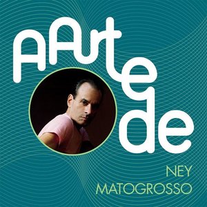 “A Arte De Ney Matogrosso”的封面
