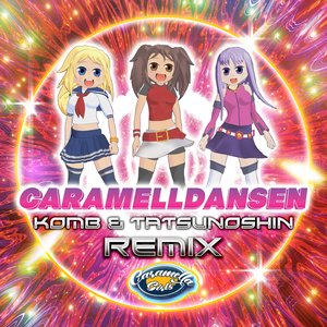 Immagine per 'Caramelldansen (Komb & Tatsunoshin Remix)'