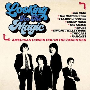 Image for 'Looking for the Magic: American Power Pop in the Seventies'