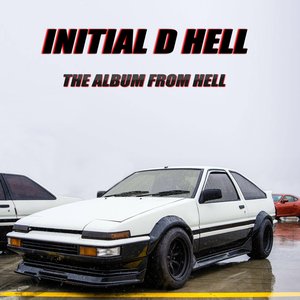 Image for 'Initial D Hell (The Album From Hell)'
