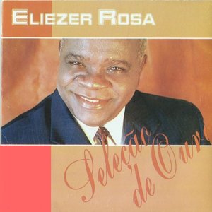 Image for 'Eliezer Rosa (Seleção de Ouro)'