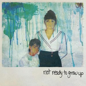 Bild för 'Not Ready to Grow Up'