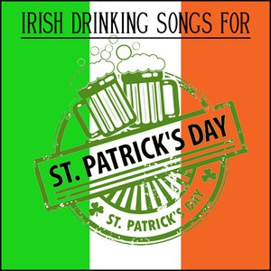 Изображение для 'Irish Drinking Songs For St. Patrick's Day'