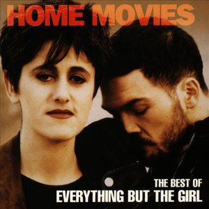 Image for 'Home Movies: The Best of Everything but the Girl'