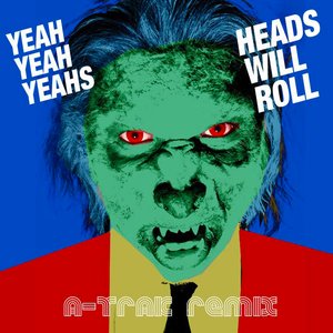 Image for 'Heads Will Roll (A-Trak Remix) - Single'