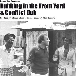 Image for 'Dubbing in the Front Yard & Conflict Dub'