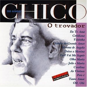 Immagine per 'Chico 50 Anos - O Trovador'
