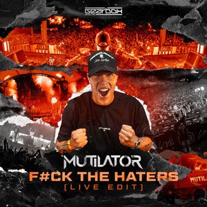 “F#ck The Haters (Live Edit)”的封面