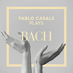Image for 'Pablo Casals Plays Bach'