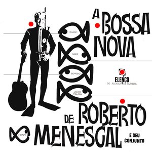 'A Bossa Nova De Roberto Menescal E Seu Conjunto' için resim