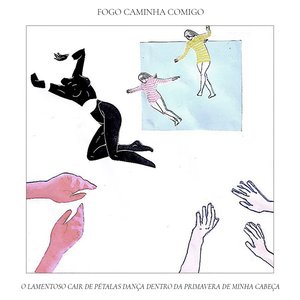 Image for 'O Lamentoso Cair de Pétalas Dança Dentro da Primavera de Minha Cabeça'