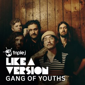 Image for 'Gang of Youths - triple j Like A Version Sessions'