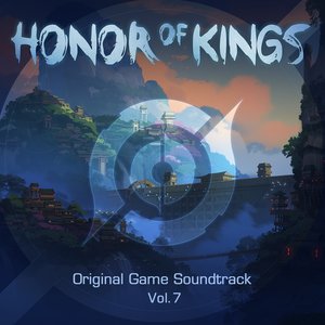 'Honor of Kings, Vol. 7 (Original Game Soundtrack)'の画像