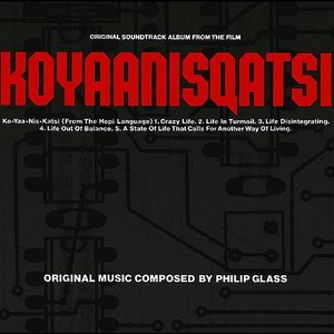 Изображение для 'Koyaanisqatsi (Original Soundtrack Album From The Film)'