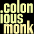 Avatar for ColoniousMonk