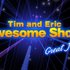 Аватар для Tim and Eric Awesome Show Great Job!