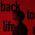 back to life