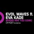 Аватар для Evol Waves feat. Eva Kade