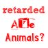 Avatar for Retarded (are) animals?