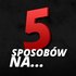 Avatar for 5 sposobów na...