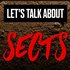 Avatar for Let's Talk About Sects