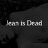 Jean is Dead için avatar