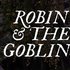 Avatar for Robin and the Goblins