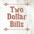 Avatar for Two Dollar Bills