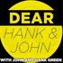 Avatar for Dear Hank & John