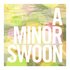 A Minor Swoon 的头像