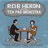 Awatar dla Rob Heron & The Tea Pad Orchestra