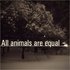 Avatar for ALL ANIMALS ARE EQUAL
