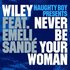 Аватар для Naughty Boy Presents Wiley Feat. Emeli Sandé