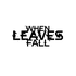 WhenLeavesFall için avatar