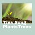 Avatar för This Song Plants Trees