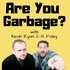Avatar for Are You Garbage? Comedy Podcast