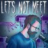Avatar for Let's Not Meet: A True Horror Podcast