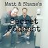 Avatar for Matt and Shane's Secret Podcast