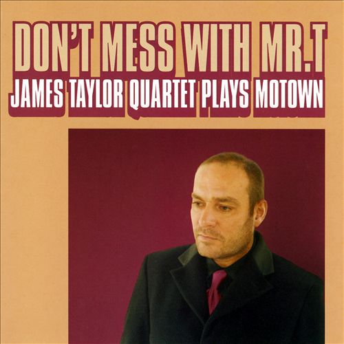 Don't Mess With Mr. T: James Taylor Quartet Plays Motown cover