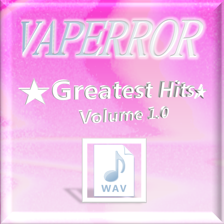 VAPERROR ☆Greatest Hits☆ Volume 1.0 cover