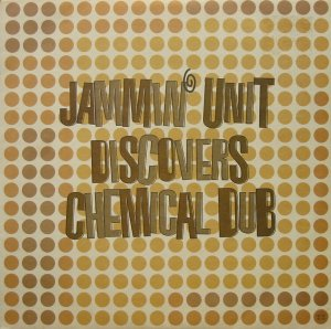 Jammin' Unit Discovers Chemical Dub cover