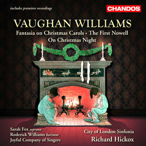 Fantasia on Christmas Carols / On Christmas Night / The First Nowell (City of London Sinfonia & Joyful Company of Singers feat. conductor: Richard Hickox, soprano: Sarah Fox, baritone: Roderick Williams) cover