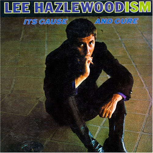 Lee Hazelwoodism, Its Cause and Cure cover
